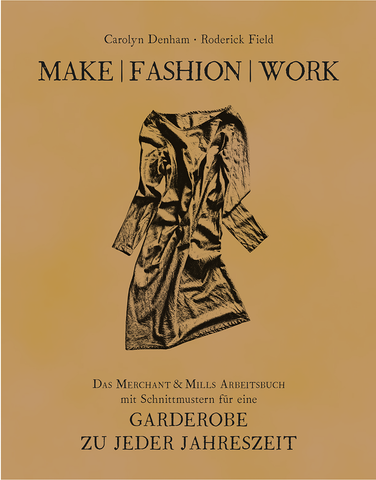 MAKE / FASHION / WORK von Merchant and Mills